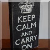 D053. ”Keep Calm...” sign by Kathy Phillips 13” x 7” - $8